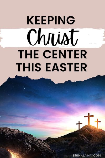 Keeping Christ the Center at Easter