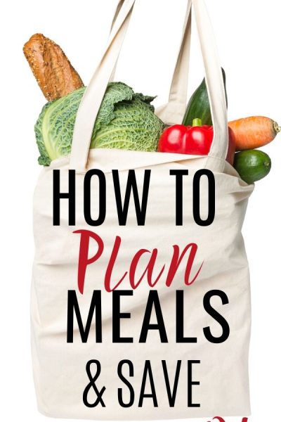 How to Plan Meals and Save Money