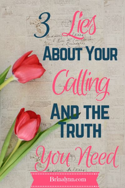 3 Lies About Your Calling & The Truth You Need
