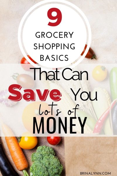 9 Grocery Shopping Basics sure to save you money at the store!