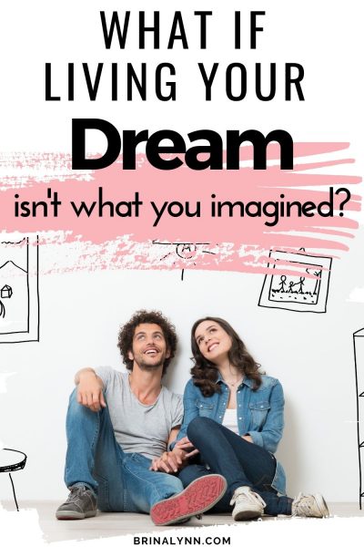 When Living Your Dream Isn't What You Imagined