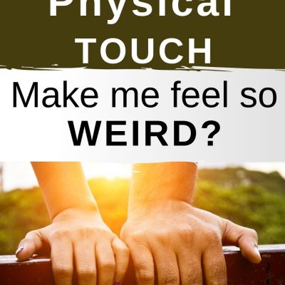 Why Does Physical Touch Make Me More Distant?